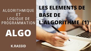 Cours algorithmique et logique de programmation  Eléments de base de lalgorithme  Introduction 1 [upl. by Keifer]