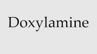 How to Pronounce Doxylamine [upl. by Chambers]