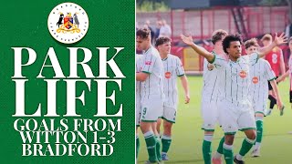 PARK LIFE  GOALS FROM WITTON ALBION 1  3 BRADFORD PARK AVENUE [upl. by Aikym]