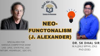 Neo Functionalism  J Alexander  Sociological Theory  DR SK DHAL SIR  sociology ugcnet upsc [upl. by Nasus933]