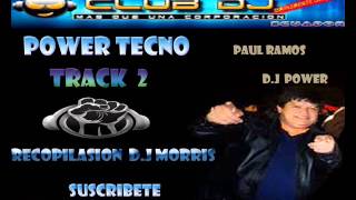 POWER TECNO TRACK  2  DJ POWER RECOPILASION DJ MORRIS [upl. by Hewet]