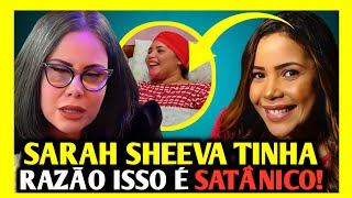 ⚠️ISSO É MACABRO SARAH SHEEVA CHOCA ÃO REVELA ISSO QUE ACONTECEU [upl. by Gile]