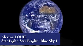 Alexina LOUIE ✦ Blue Sky I Star Light Star Bright ✦ Marc Bourdeau [upl. by Phionna]