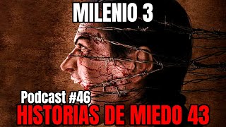 Milenio 3  Historias de miedo 43 Podcast 46 [upl. by Ahsimak]