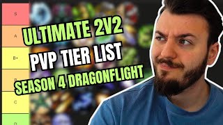 ULTIMATE 2V2 PVP TIER LIST SEASON 4 DRAGONFLIGHT [upl. by Nyletac]