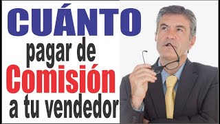 Cuánto pagar de comision a tu vendedor [upl. by Rumney589]