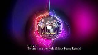 13 Cliver  To ona mnie wyrwala Maxx Peace Remix [upl. by Einohpets]