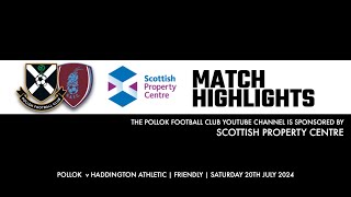 Pollok v Haddington Athletic  20th July 2024 [upl. by Grounds209]