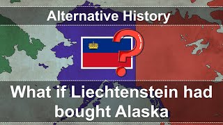 What if Liechtenstein had bought Alaska in 1867  Alternative History [upl. by Cagle]