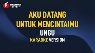 Ungu  Aku Datang Untuk Mencintaimu Karaoke [upl. by Andeee]