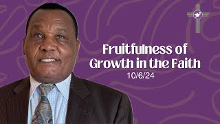 FRUITFULNESS OF GROWTH IN THE FAITH [upl. by Caye]