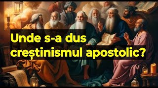 Unde sa dus creștinismul apostolic  Ferid Constandache [upl. by Cerelly624]