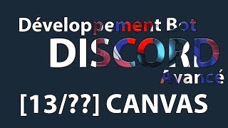 13 Comment générer des images avec Canvas  Développement Discord Bot Avancé 2019 [upl. by Eizzo]