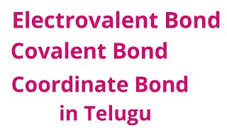 Ionic bond Covalentbond Coordinate bond in telugu for class 11 [upl. by Nairbal]