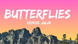 Butterflies Lyrics 2 am Version by Denise Julia [upl. by Havot891]