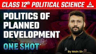 Politics of Planned Development One Shot  Class 12 Political Science Chapter 3  Board Exam 2025 [upl. by Hoehne]