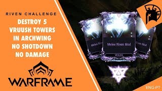 Desafio Riven Challenge Destruir 5 Torres Vruush em Archwing [upl. by Kreitman]