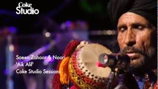 Aik Alif  Noori amp Saieen Zahoor  Season 2  Coke Studio Pakistan  RohailHyattMusic [upl. by Lenni510]