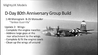 DDay 80th GB B26 Marauder  Update 2 The Wings [upl. by Wilbert]