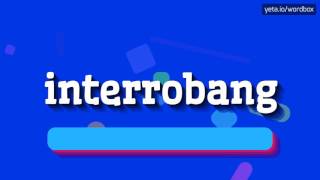 INTERROBANG  HOW TO PRONOUNCE IT [upl. by Edahc]