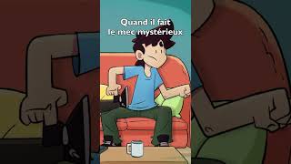 Quand il fait le mec mystérieux série animation humour [upl. by Odranreb]