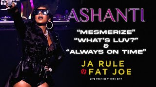 Ashanti performs quotMesmerizequot quotWhats Luvquot amp quotAlways on Timequot w Ja Rule amp Fat Joe Live in NYC [upl. by Hy]