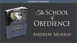 The School of Obedience  Andrew Murray  Free Christian Audiobook [upl. by Emmalyn]