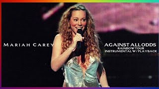 Against All Odds  Mariah Carey  Rainbow Tour Instrumental with Playback [upl. by Eelnodnarb529]