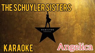 The Schuyler Sisters  Karaoke Angelica [upl. by Yrac]