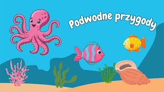 Podwodne przygody đź đź™ đźŚŠ  Piosenki dla dzieci  Edukacyjne bajki dla dzieci do Ĺ›piewania [upl. by Ellened435]