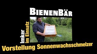 Vorstellung Sonnenwachsschmelzer  Folge 43 [upl. by Nancey990]