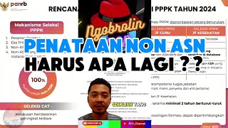 PENATAAN NON ASN  BINGUNG HARUS BAGAIMANA LAGI [upl. by Anertac]