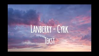 Lanberry  Cyrk tekst [upl. by Rahal207]