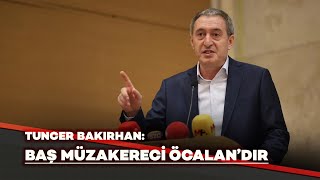 Tuncer Bakırhan Baş müzakereci Abdullah Öcalan’dır [upl. by Assenar]