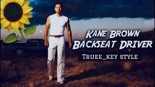 Kane Brown  Backseat Driver trueekey style [upl. by Kosey]