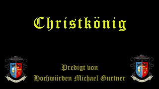 Predigt zum Christkönigssonntag [upl. by Bernelle867]