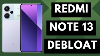 Debloating the Redmi Note 13 Series  Uninstalling Bloatware Adware amp System Apps [upl. by Rolyab]