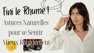 Fini le Rhume  Astuces Naturelles pour se Sentir Mieux Rapidement [upl. by Rayford]