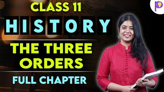 The Three Orders  History Full Chapter  Class 11 Humanities  Padhle [upl. by Otiv]