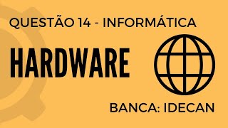 Questão 14  Informática para Concursos  Hardware  IDECAN [upl. by Ellecrad778]