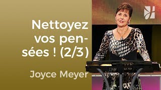 Nettoyez vos pensées 23  Joyce Meyer  Maîtriser mes pensées [upl. by Zsa912]