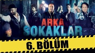 ARKA SOKAKLAR 6 BÖLÜM [upl. by Devine]