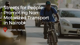 Streets for People Promoting nonmotorized transport in Nairobi [upl. by Lednek]