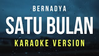 Satu Bulan  Bernadya Karaoke [upl. by Netta]