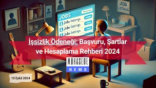 İşsizlik Ödeneği Başvuru Şartlar ve Hesaplama Rehberi 2024 [upl. by Eden745]