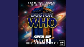 Fifteen The Fifteenth Doctors Theme From quotDoctor Whoquot SpedUp Version [upl. by Secnarfyram]