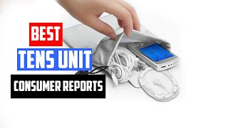 Best Tens Unit Consumer Reports in 2023  Top 5 Tens Unit Consumer Reports Review [upl. by Eriuqs371]