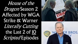 House of the Dragon Season 2 Affected by WGA Strike HBO Literally Cutting the Last 2 Episodes of 10 [upl. by Sima381]