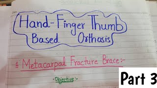 HandFinger Thumb Based OrthosisPart 3Upper limb orthosisOrthotics and Prosthetics Lectures [upl. by Ahsinet828]