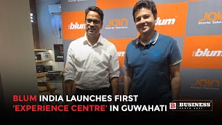 Blum India launches first experience centre in Guwahati [upl. by Enyawed685]